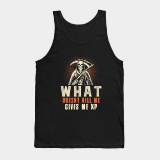 What Doesn't Defeat Me Grants XP - Gaming Design with Reaper Tank Top